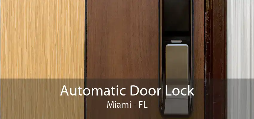 Automatic Door Lock Miami - FL