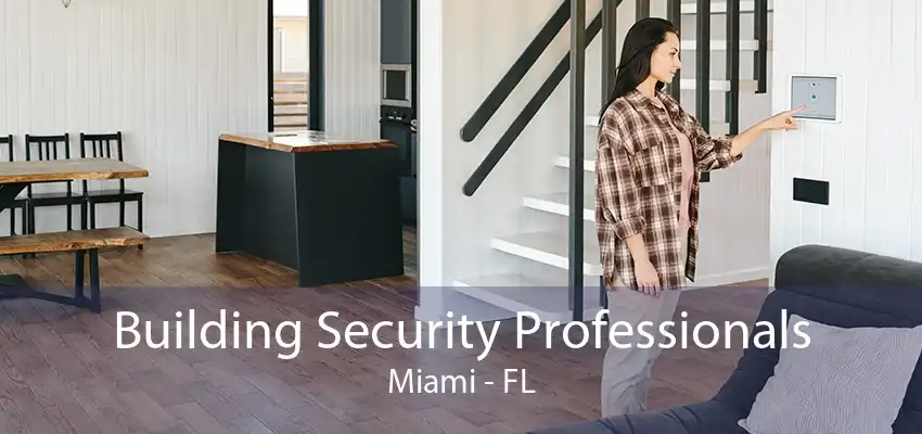 Building Security Professionals Miami - FL