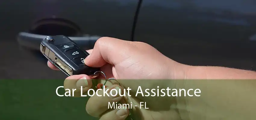 Car Lockout Assistance Miami - FL