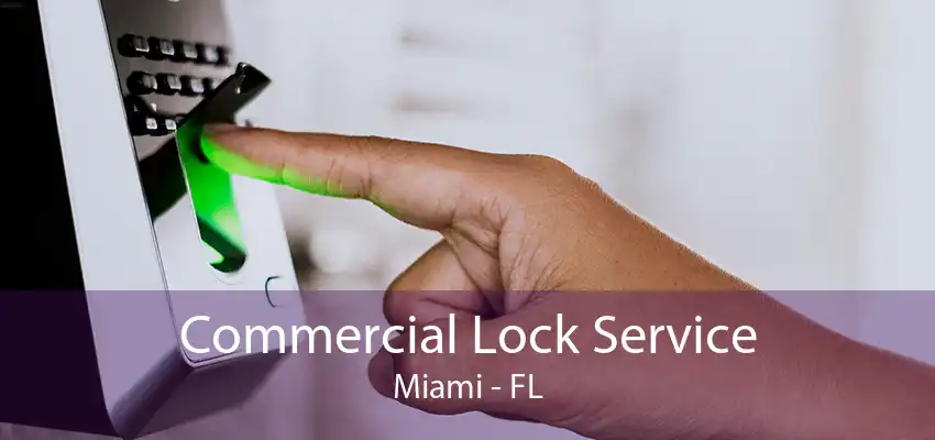 Commercial Lock Service Miami - FL