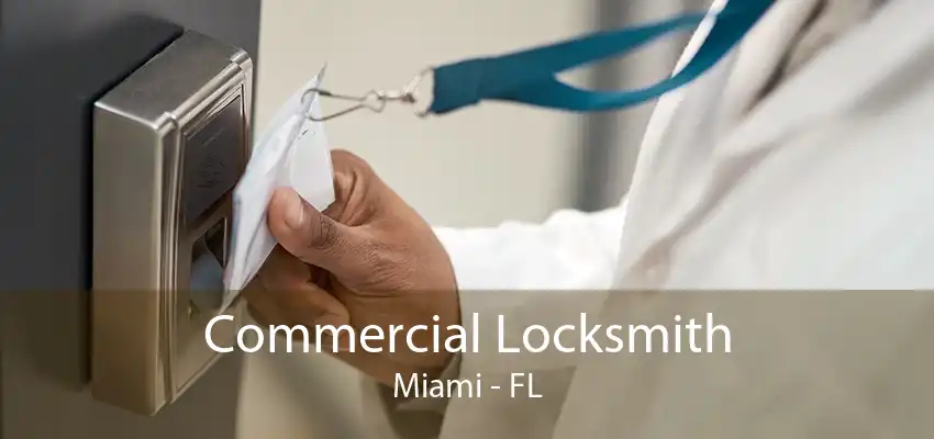 Commercial Locksmith Miami - FL