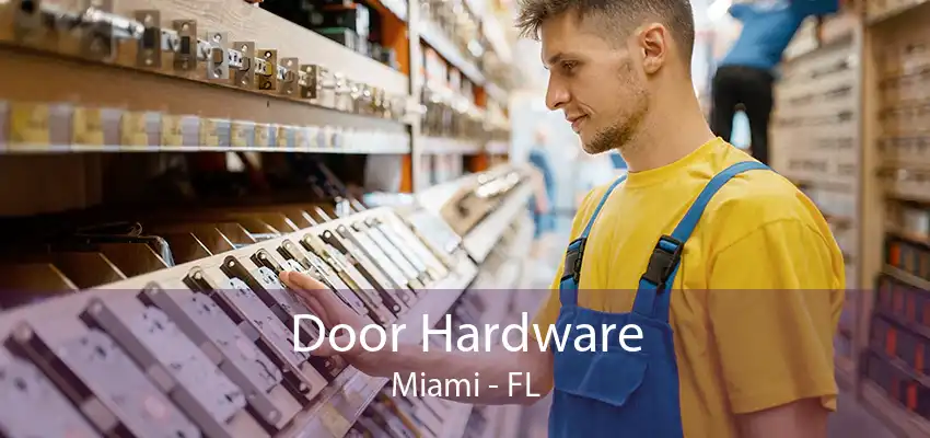 Door Hardware Miami - FL