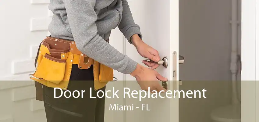 Door Lock Replacement Miami - FL