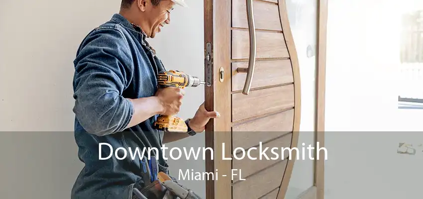 Downtown Locksmith Miami - FL