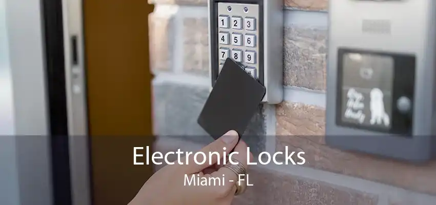 Electronic Locks Miami - FL