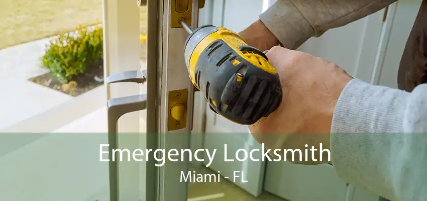 Emergency Locksmith Miami - FL