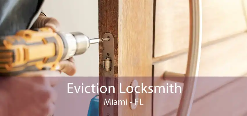 Eviction Locksmith Miami - FL