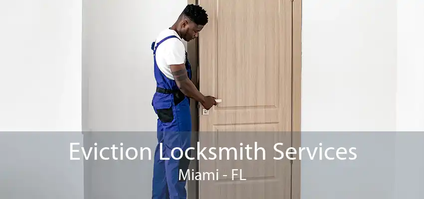 Eviction Locksmith Services Miami - FL