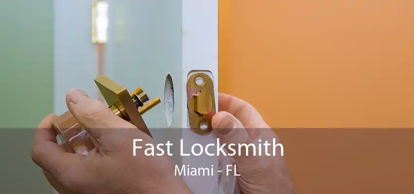 Fast Locksmith Miami - FL