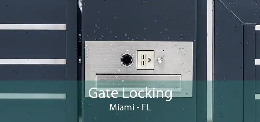 Gate Locking Miami - FL