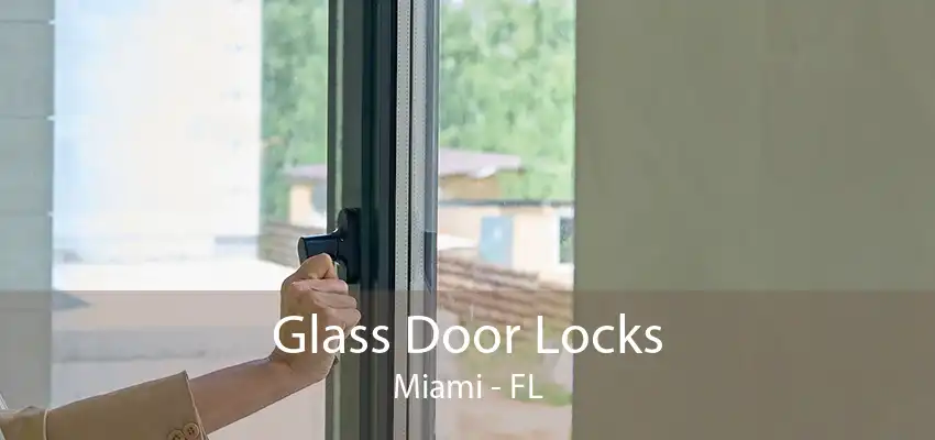 Glass Door Locks Miami - FL