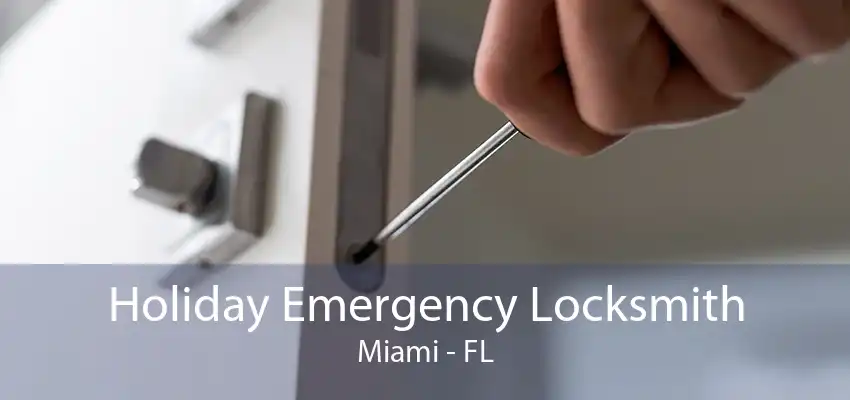 Holiday Emergency Locksmith Miami - FL