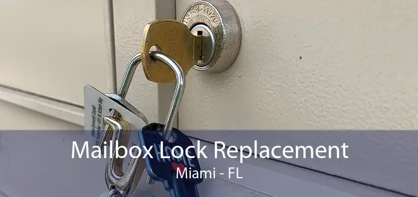 Mailbox Lock Replacement Miami - FL