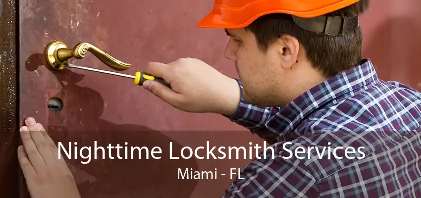 Nighttime Locksmith Services Miami - FL