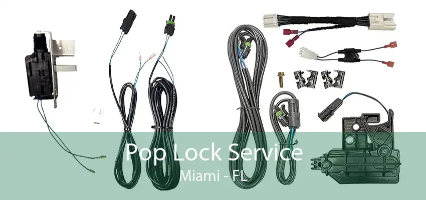 Pop Lock Service Miami - FL