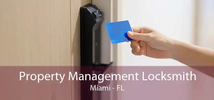 Property Management Locksmith Miami - FL