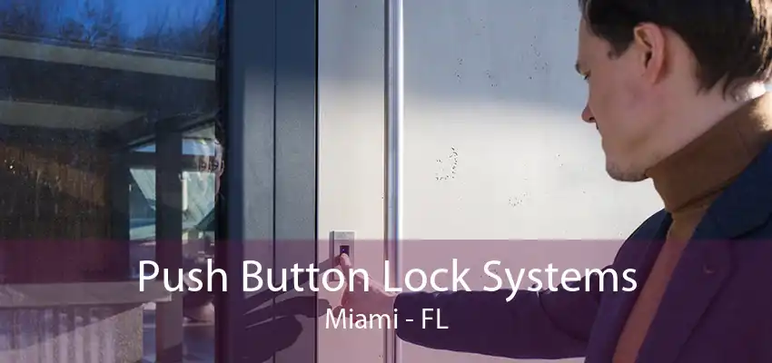 Push Button Lock Systems Miami - FL