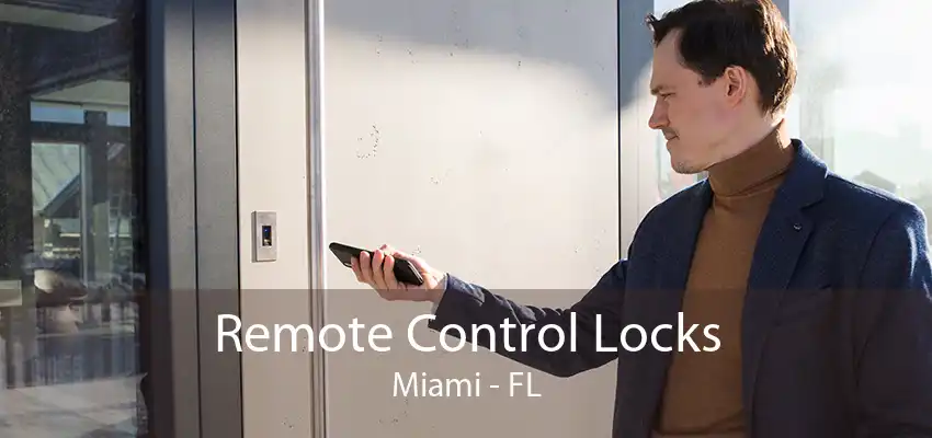 Remote Control Locks Miami - FL