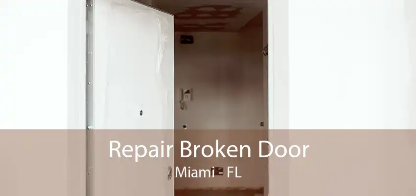 Repair Broken Door Miami - FL