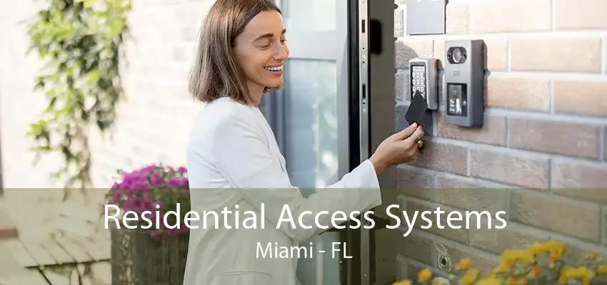 Residential Access Systems Miami - FL