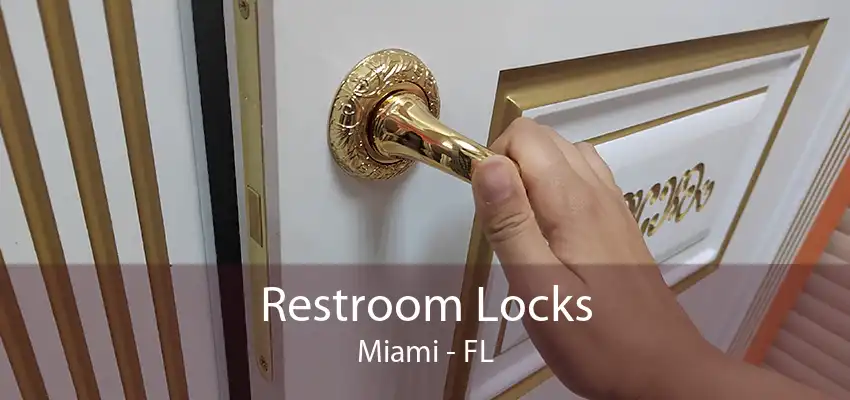 Restroom Locks Miami - FL