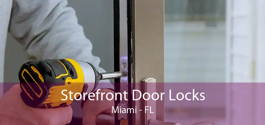 Storefront Door Locks Miami - FL