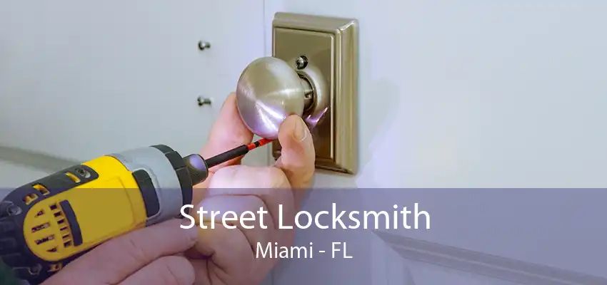 Street Locksmith Miami - FL