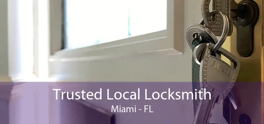 Trusted Local Locksmith Miami - FL