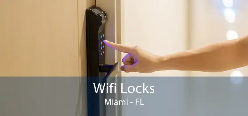 Wifi Locks Miami - FL